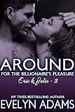 Around: Wrapped Around You (For the Billionaire's Pleasure:Eric & Julie Book 2)