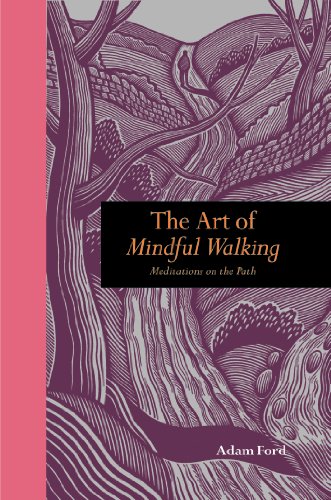 The Art of Mindful Walking: Meditations on the Path (Mindfulness)