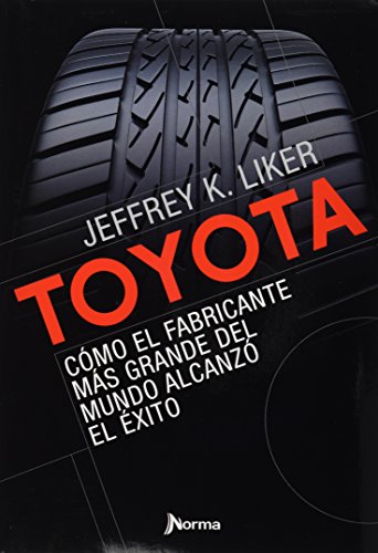 Toyota: Como el Fabricante Mas Grande del Mundo Alcanzo el Exito = The Toyota Way (Spanish Edition)