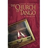 The Church of Tango:  a Memoir