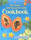 The Usborne Little Round The World Cookbook: Internet Linked (Children's Cooking) (Angela Wilkes)