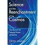 Science and the Reenchantment of the Cosmos: The Rise of the Integral Vision of Reality