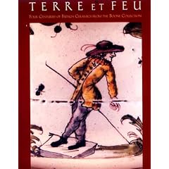 Terre Et Feu: Four Centuries of French Ceramics from the Boone Collection