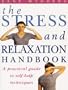 The Stress and Relaxation Handbook: A Practical Guide to Self-Help Techniques (Positive Health)