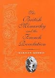 The British Monarchy And The French Revolution