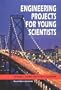 Engineering Projects for Young Scientists