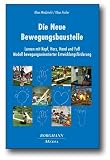 Die Neue Bewegungsbaustelle: Lernen mit Kopf, Herz, Hand und Fu&szlig; &ndash; Modell bewegungsorientierter Entwicklungsf&ouml;rderung