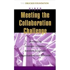 Meeting the Collaboration Challenge: Developing Strategic Alliances Between Nonprofit Organizations and Businesses