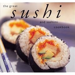 The Great Sushi and Sashimi Cookbook