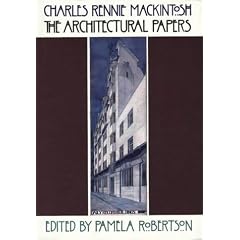 Charles Rennie Mackintosh: The Architectural Papers