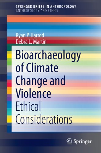 Bioarchaeology of Climate Change and Violence: Ethical Considerations (SpringerBriefs in Anthropology)