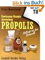 PROPOLIS. Heilkraft aus dem Bienenvolk: Gewinnung - Anwendung - Rezepte