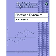 Electrode Dynamics (Oxford Chemistry Primers)