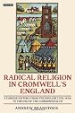 Radical Religion in Cromwell's England: A Concise History from the English Civil War to the End of the Commonwealth