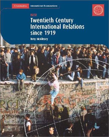 Twentieth Century History: Igcse: International Relations Since 1919 (cambridge International Examinations)