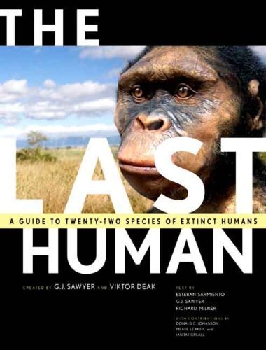 The Last Human: A Guide to Twenty-Two Species of Extinct Humans by G. J. Sawyer (2007-06-28)