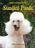 The Complete Standard Poodle (A Ringpress dog book of distinction)