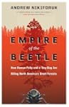 Empire of the Beetle: How Human Folly...