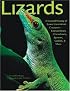 Lizards: A Natural History of Some Uncommon Creatures:Extraordinary Chameleons, Iguanas, Geckos, & More