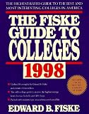 Fiske Guide to Colleges 1998: The Highest-Rated Guide to the Best and Most Interesting Colleges in America (Fiske Guide to Colleges)