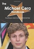 The Michael Cera Handbook - Everything you need to know about Michael Cera