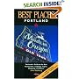 Best Places Portland: The Locals' Guide to the Best Restaurants, Lodgings, Sights, Shopping, and More! (Best Places)