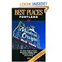 Best Places Portland: The Locals' Guide to the Best Restaurants, Lodgings, Sights, Shopping, and More!