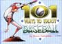 101 Ways to Enjoy Baseball