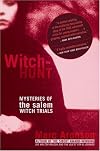 Witch-Hunt: Mysteries of the Salem Witch Trials