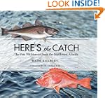 Here's the Catch: The Fish We Harvest...