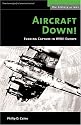 Aircraft Down!: Evading Capture in WWII Europe (Potomac Books' History of War series)