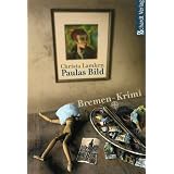 Paulas Bild. Bremen-Krimivon "Christa Lamken"
