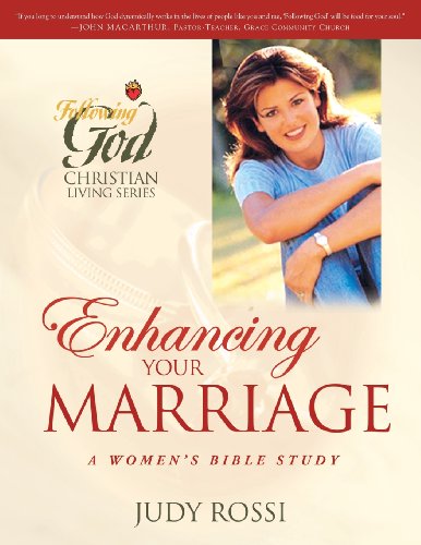 Enhancing Your Marriage: A Woman's Bible Study (Following God Christian Living Series)