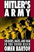 Hitler's Army: Soldiers, Nazis, and War in the Third Reich