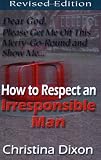 How to Respect an Irresponsible Man, Revised Edition