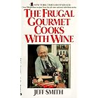 Frugal Gourmet Cooks with Wine by  Jeff Smith and Gary Jocobsen