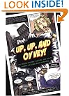 Up, Up, and Oy Vey!: How Jewish History, Culture, and Values Shaped the Comic Book Superhero