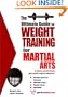The Ultimate Guide to Weight Training for Martial Arts (The Ultimate Guide to Weight Training for Sports, 17) (The Ultimate Guide to Weight Training for ... Guide to Weight Training for Sports, 17)