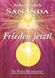 Sananda - Frieden jetzt!: Die weisse Bruderschaft