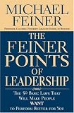 The Feiner Points of Leadership: The 50 Basic Laws That Will Make People Want to Perform Better for You