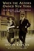 When the Astors Owned New York: Blue Bloods and Grand Hotels in a Gilded Age