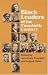 Black Leaders of the Twentieth Century (Blacks in the New World)