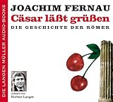C�sar l��t gr��en. 2 CDs: Die Geschichte der R�mer