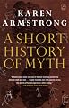 A Short History of Myth (Myths, The)