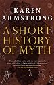 A Short History of Myth (Myths, The)