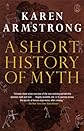 A Short History of Myth (Myths, The)