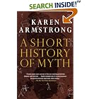 A Short History of Myth (Myths, The) by  Karen Armstrong