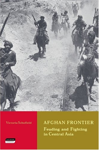 afghan frontier feuding and fighting in central asia