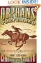 Orphans Preferred: The Twisted Truth and Lasting Legend of the Pony Express