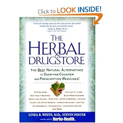 The Herbal Drugstore: The Best Natural Alternatives to Over-the-Counter and Prescription Medicines!